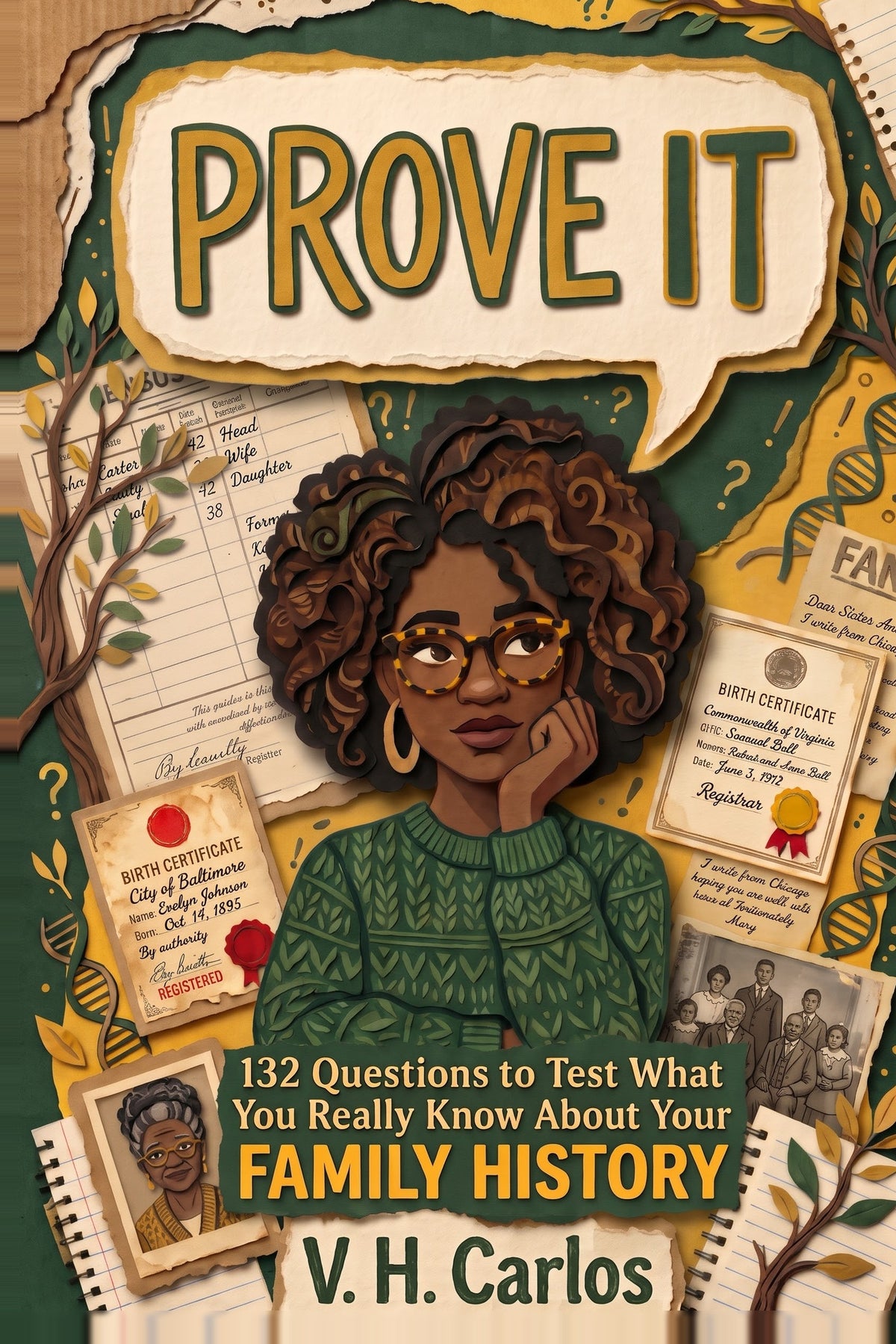 Cover of PROVE IT: 132 Questions to Test What You Really Know About Your Family History by V. H. Carlos, showing a woman surrounded by census pages, birth certificates and old family photographs